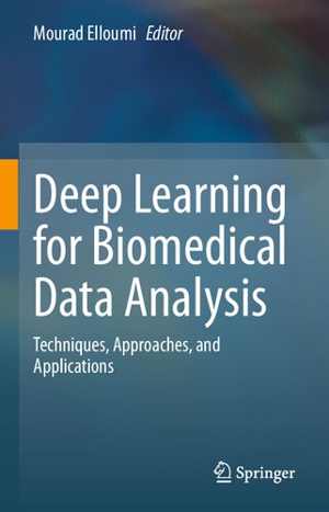 دانلود کتاب Deep Learning For Biomedical Data Analysis – Techniques, Approaches, And Applications, 2021