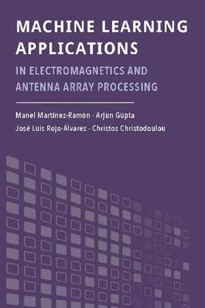 دانلود کتاب Machine Learning Applications In Electromagnetics And Antenna Array Processing, 2021