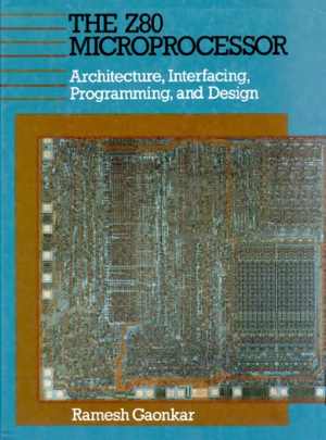 دانلود کتاب Z-80 Microprocessor – Architecture, Interfacing, Programming And Design, 1988