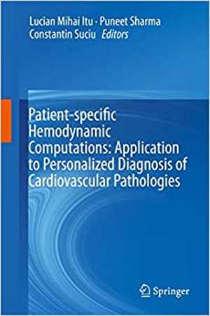 دانلود کتاب Patient-Specific Hemodynamic Computations – Application To Personalized Diagnosis Of Cardiovascular Pathologies, 2017