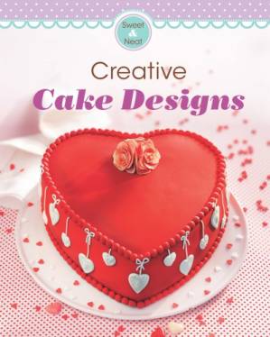 دانلود کتاب Creative Cake Designs : Our 100 Top Recipes Presented in One Cookbook