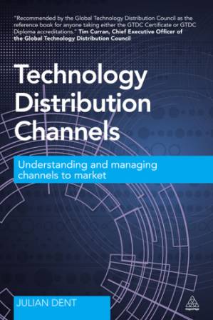 دانلود کتاب Technology Distribution Channels: Understanding and Managing Channels to Market