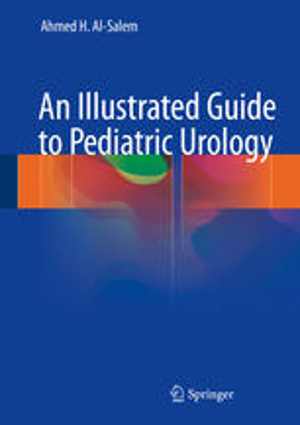 دانلود کتاب An Illustrated Guide To Pediatric Urology, 2017