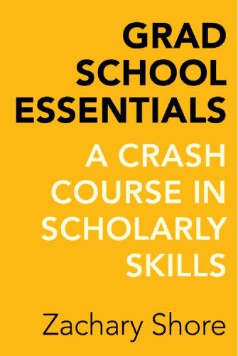 دانلود کتاب Grad School Essentials: A Crash Course in Scholarly Skills