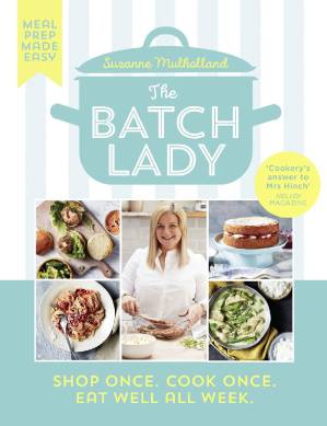 دانلود کتاب The Batch Lady: Shop Once. Cook Once. Eat Well All Week.