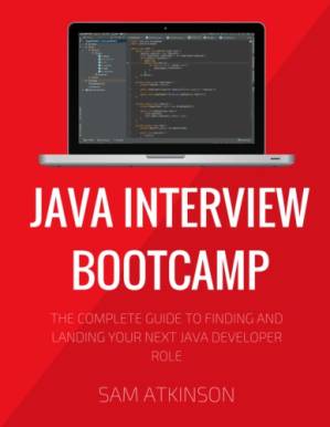 دانلود کتاب Java interview bootcamp: the complete guide to finding and landing your next Java developer role
