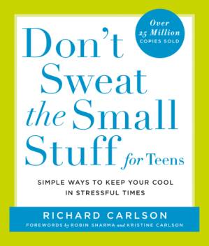 دانلود کتاب Don’t Sweat the Small Stuff for Teens: Simple Ways to Keep Your Cool in Stressful Times