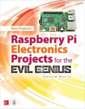 دانلود کتاب Raspberry Pi Electronics Projects for the Evil Genius (Tab)