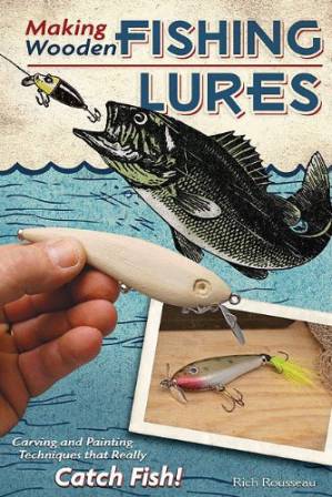 دانلود کتاب Making Wooden Fishing Lures: Carving and Painting Techniques that Really Catch Fish