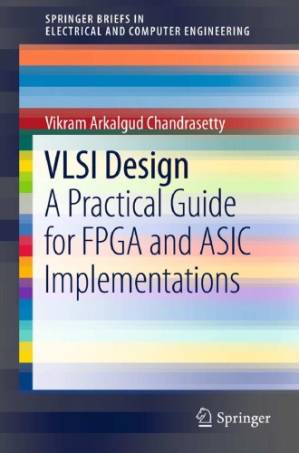 دانلود کتاب VLSI Design: a Practical Guide for FPGA and ASIC Implementations