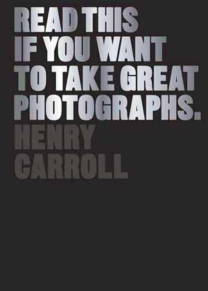 دانلود کتاب Read This If You Want To Take Great Photographs, 2014