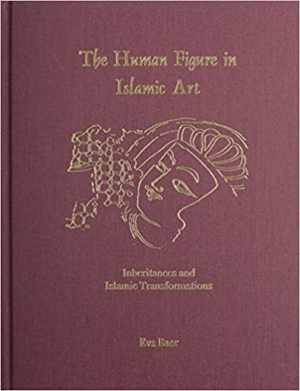 دانلود کتاب The Human Figure In Islamic Art – Inheritances And Transformations, 2004