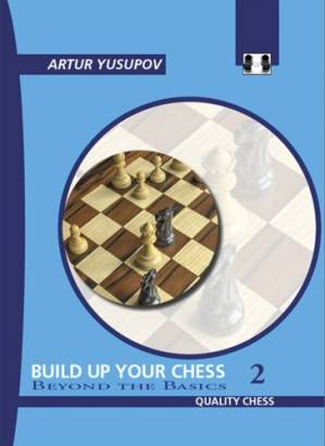دانلود کتاب Build Up Your Chess With Artur Yusupov, Volume 2: Beyond the Basics