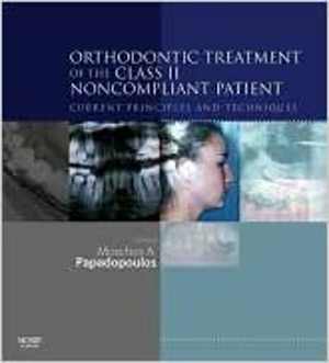 دانلود کتاب Orthodontic Treatment Of The Class II Noncompliant Patient, 2006