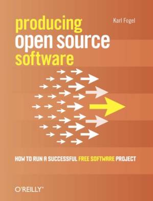 دانلود کتاب Producing Open Source Software: How to Run a Successful Free Software Project