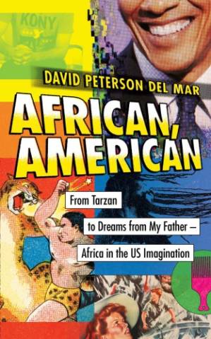 دانلود کتاب African, American: From Tarzan to Dreams from My Father-Africa in the US Imagination