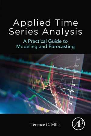 دانلود کتاب Applied Time Series Analysis – A Practical Guide To Modeling And Forecasting, 2019