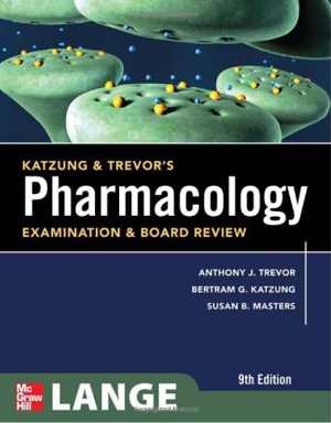 دانلود کتاب Katzung & Trevor’s Pharmacology Examination And Board Review, 9th ed, 2010
