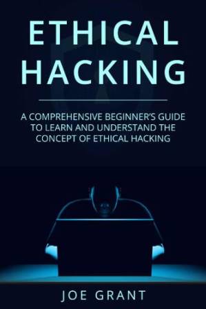 دانلود کتاب Ethical Hacking: A Comprehensive Beginners Guide to learn and understand the concept of Ethical Hacking