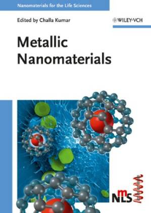 دانلود کتاب Metallic Nanomaterials (Nanomaterials for Life Sciences (VCH))