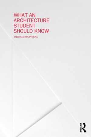 دانلود کتاب What An Architecture Student Should Know, 2014