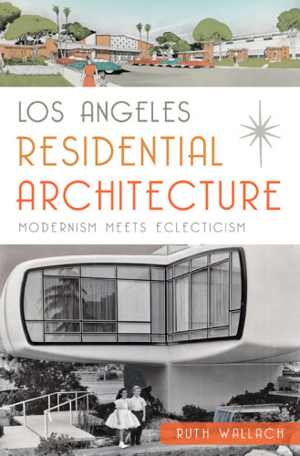 دانلود کتاب Los Angeles Residential Architecture, 2015