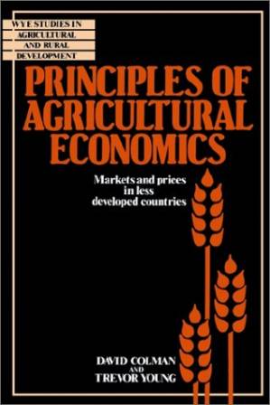دانلود کتاب Principles of Agricultural Economics: Markets and Prices in Less Developed Countries (Wye Studies in Agricultural and Rural Development)