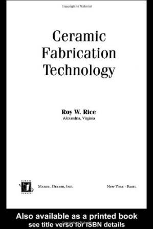 دانلود کتاب Ceramic Fabrication Technology (Materials Engineering, 20)