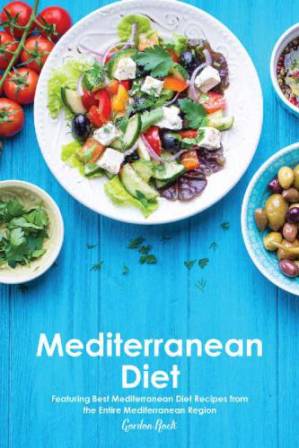 دانلود کتاب Mediterranean Diet: Featuring Best Mediterranean Diet Recipes from the Entire Mediterranean Region