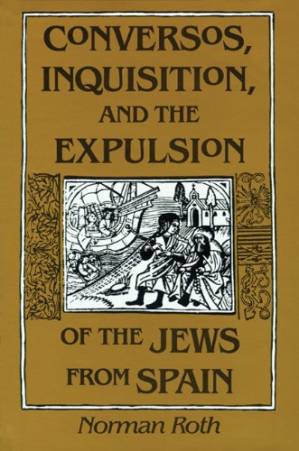دانلود کتاب Conversos, Inquisition, and the expulsion of the Jews from Spain