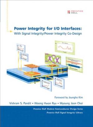 دانلود کتاب Power Integrity for I/O Interfaces: With Signal Integrity/Power Integrity Co-Design