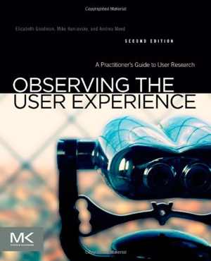 دانلود کتاب Observing The User Experience – A Practitioner’s Guide To Research, 2nd ed, 2012