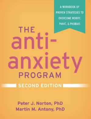 دانلود کتاب The Anti-Anxiety Program: A Workbook of Proven Strategies to Overcome Worry, Panic, and Phobias
