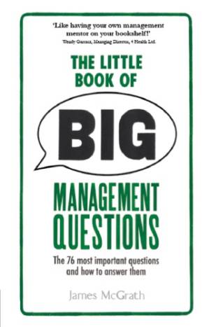 دانلود کتاب The Little Book of Big Management Questions: The 76 Most Important Questions and How to Answer Them
