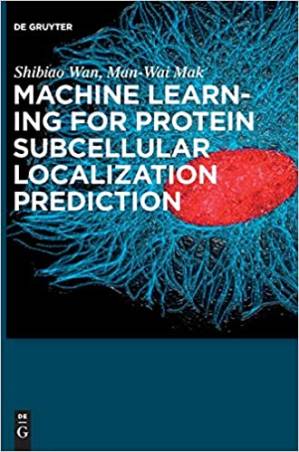 دانلود کتاب Machine Learning for Protein Subcellular Localization Prediction