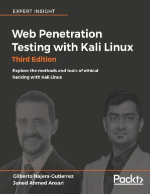 دانلود کتاب Web Penetration Testing with Kali Linux – Third Edition: Explore the methods and tools of ethical hacking with Kali Linux