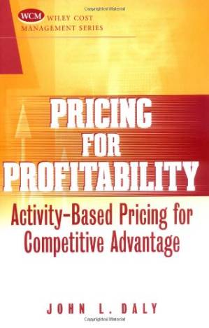 دانلود کتاب Pricing for Profitability: Activity-Based Pricing for Competitive Advantage