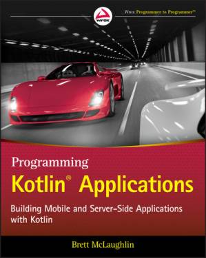 دانلود کتاب Programming Kotlin Applications: Building Mobile and Server-Side Applications with Kotlin
