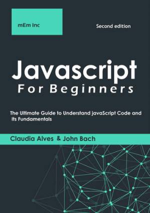 دانلود کتاب Javascript For Beginners: The Ultimate Guide to Understand JavaScript Code and Its Fundamentals .