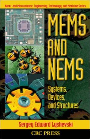 دانلود کتاب MEMS and NEMS: Systems, Devices, and Structures (Nano- and Microscience, Engineering, Technology, and Medicine)