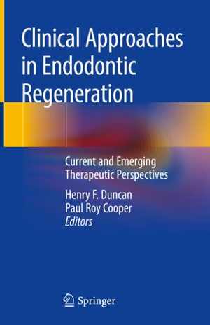 دانلود کتاب Clinical Approaches In Endodontic Regeneration – Current And Emerging Therapeutic Perspectives, 2019
