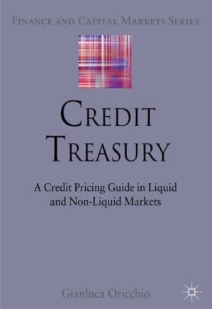دانلود کتاب Credit Treasury: A Credit Pricing Guide in Liquid and Non-Liquid Markets
