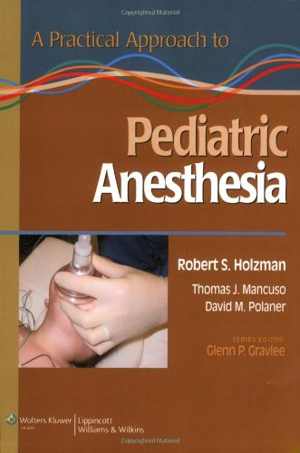 دانلود کتاب A Practical Approach To Pediatric Anesthesia, 2008