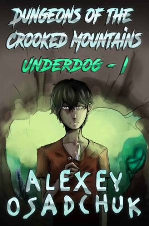 دانلود کتاب Dungeons of the Crooked Mountains (Underdog Book 1)