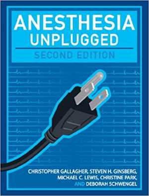 دانلود کتاب Anesthesia Unplugged, 2nd ed, 2012