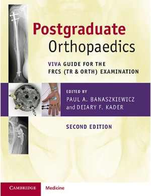 دانلود کتاب Postgraduate Orthopaedics – Viva Guide For The Frcs, 2nd ed, 2019