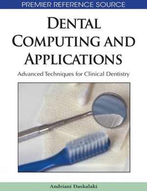 دانلود کتاب Dental Computing And Applications – Advanced Techniques For Clinical Dentistry, 2009