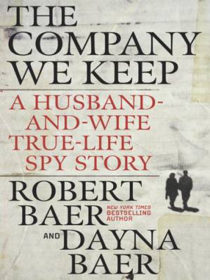 دانلود کتاب The Company We Keep: A Husband-and-Wife True-Life Spy Story