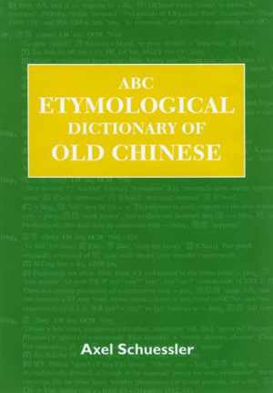 دانلود کتاب Abc Etymological Dictionary Of Old Chinese, 2006