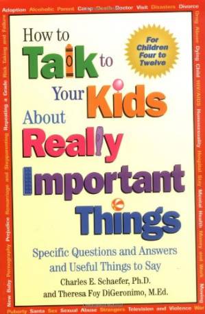 دانلود کتاب How to talk to your kids about really important things: for children four to twelve : specific questions and useful things to say